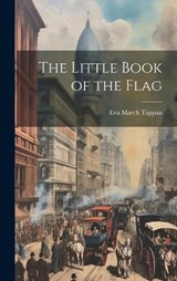 The Little Book of the Flag - Eva March Tappan - 9781019850732