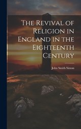 The Revival of Religion in England in the Eighteenth Century - John Smith Simon - 9781019855171