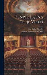 Henrik Ibsen's Terje Viken - Maren Bastine Hals Michelet ; Guy Richard Vowles - 9781019858332