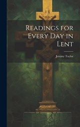 Readings for Every Day in Lent - Jeremy Taylor - 9781019858899