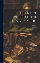 The Entire Works of the Rev. C. Simeon; Volume 1
