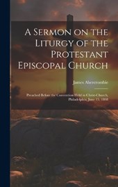 A Sermon on the Liturgy of the Protestant Episcopal Church