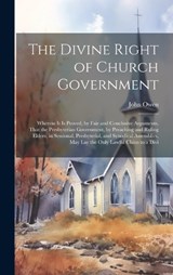 The Divine Right of Church Government - John Owen - 9781019909430