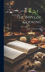The Whys of Cooking - Janet McKenzie Hill - 9781019913604