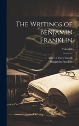 The Writings of Benjamin Franklin; Volume 4 - Albert Henry Smyth ; Benjamin Franklin - 9781019914267