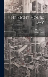 The Eight Hours Day - Sidney Webb ; Harold Cox - 9781019916001