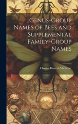 Genus-group Names of Bees and Supplemental Family-group Names - Charles Duncan Michener - 9781019940822