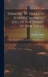 Sermons by the Late Joseph Campbell, D.D., of the Synod of New Jersey - Joseph Campbell - 9781019942185