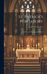 St. Patrick's Purgatory - St John D Seymour - 9781019943960