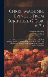 Christ Made sin, Evinced From Scripture (2 Cor. v. 21)