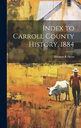 Index to Carroll County History, 1884 - Thomas B Helm - 9781019949887