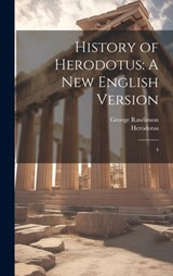 History of Herodotus: A new English Version: 4 - Herodotus Herodotus - 9781019957110