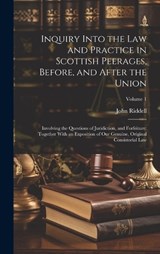 Inquiry Into the Law and Practice in Scottish Peerages, Before, and After the Union - John Riddell - 9781019981214