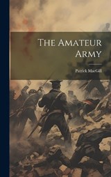 The Amateur Army - Patrick Macgill - 9781019985526