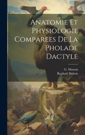 Anatomie et Physiologie Comparees de la Pholade Dactyle