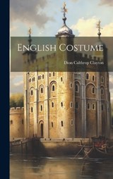 English Costume - Dion Calthrop Clayton - 9781020016486