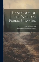 Handbook of the war for Public Speakers - Albert Bushnell Hart - 9781020017902