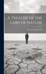 A Treatise of the Laws of Nature - Richard Cumberland - 9781020023446