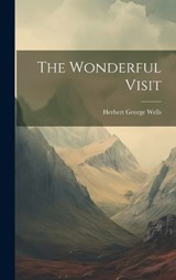 The Wonderful Visit - Herbert George Wells - 9781020040474