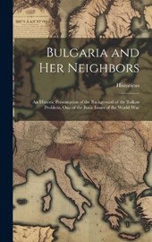Bulgaria and Her Neighbors