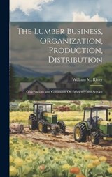 The Lumber Business, Organization, Production, Distribution - William M Ritter - 9781020045684