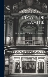 L'École De L'Amitié; Volume 1