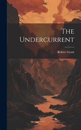 The Undercurrent - Robert Grant - 9781020075223