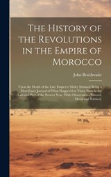 The History of the Revolutions in the Empire of Morocco - John Braithwaite - 9781020084713