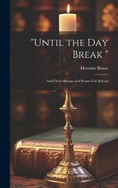 "Until the Day Break "