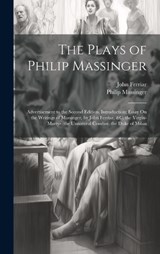 The Plays of Philip Massinger - Philip Massinger ; John Ferriar - 9781020105173
