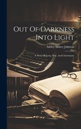 Out Of Darkness Into Light - Ashley Sidney Johnson - 9781020126901