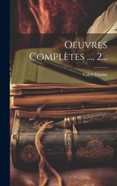 Oeuvres Complètes ..., 2...