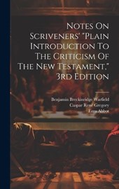 Notes On Scriveners' "plain Introduction To The Criticism Of The New Testament," 3rd Edition