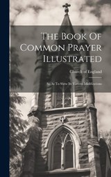 The Book Of Common Prayer Illustrated - Church Of England - 9781020159732