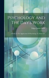 Psychology And The Day's Work - Edgar James Swift - 9781020161827