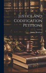 Justice And Codification Petitions - Jeremy Bentham - 9781020178832