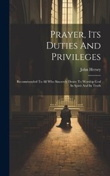 Prayer, Its Duties And Privileges - John Hersey - 9781020183928