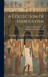 A Collection Of Hieroglyphs - Francis Llewellyn Griffith - 9781020186028