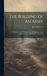 The Building Of An Army - John Dickinson - 9781020186646
