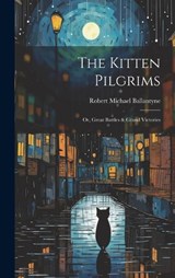 The Kitten Pilgrims - Robert Michael Ballantyne - 9781020191596
