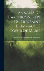 Annales De L'archiconfrérie Du Très Saint Et Immaculé Coeur De Marie