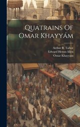 Quatrains Of Omar Khayyám - Omar Khayyam ; Heron-Allen Edward 1861- ; Talbot Arthur B - 9781020200298