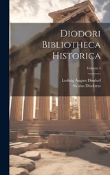 Diodori Bibliotheca Historica; Volume 4 - Siculus Diodorus - 9781020206788