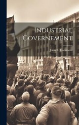 Industrial Governement - John R Commons - 9781020223365