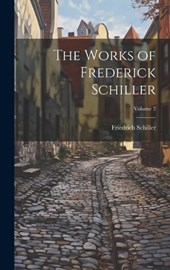 The Works of Frederick Schiller; Volume 2