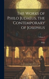 The Works of Philo Judaeus, the Contemporary of Josephus; Volume 4 - Philo - 9781020244506