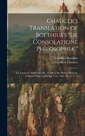 Chaucer's Translation of Boethius's "De Consolatione Philosophiæ."
