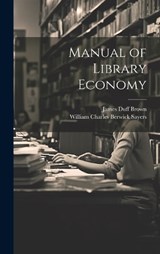 Manual of Library Economy - James Duff Brown ; William Charles Berwick Sayers - 9781020264306