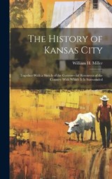 The History of Kansas City - William H Miller - 9781020271342