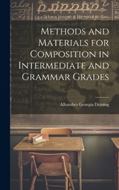 Methods and Materials for Composition in Intermediate and Grammar Grades